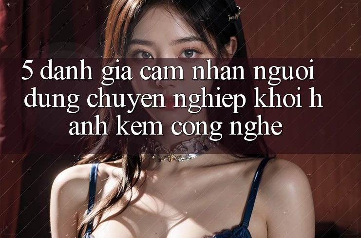5. Đánh Giá Cảm nhận Người dùng: Chuyên nghiệp Khởi hành Kèm Công Nghệ