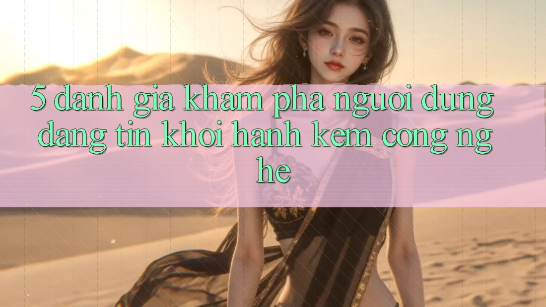 5. Đánh Giá Khám phá Người dùng: Đáng tin Khởi hành Kèm Công Nghệ