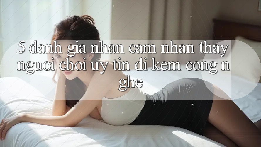 5. Đánh Giá Nhận cảm nhận thấy Người chơi: Uy Tín Đi Kèm Công Nghệ