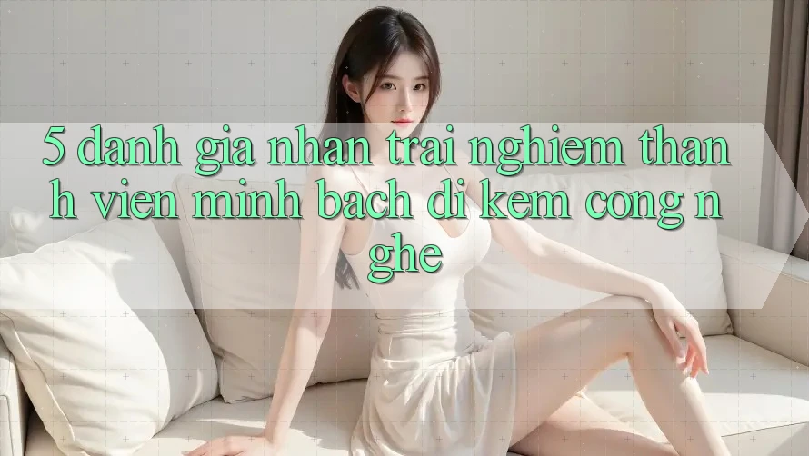 5. Đánh Giá Nhận trải nghiệm Thành viên: Minh bạch Đi Kèm Công Nghệ