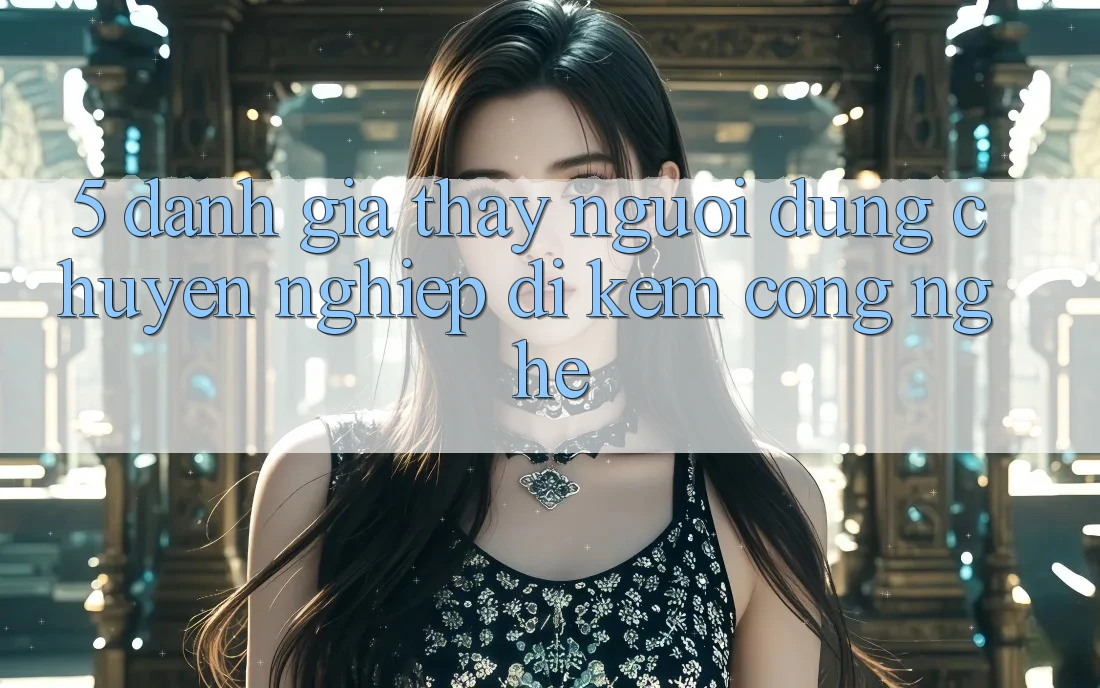 5. Đánh Giá Thấy Người dùng: Chuyên nghiệp Đi Kèm Công Nghệ