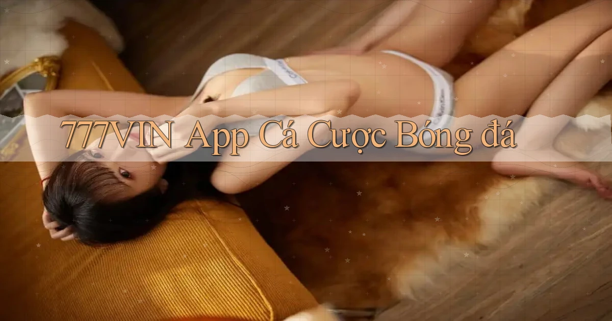 777vin app cá cược bóng đá