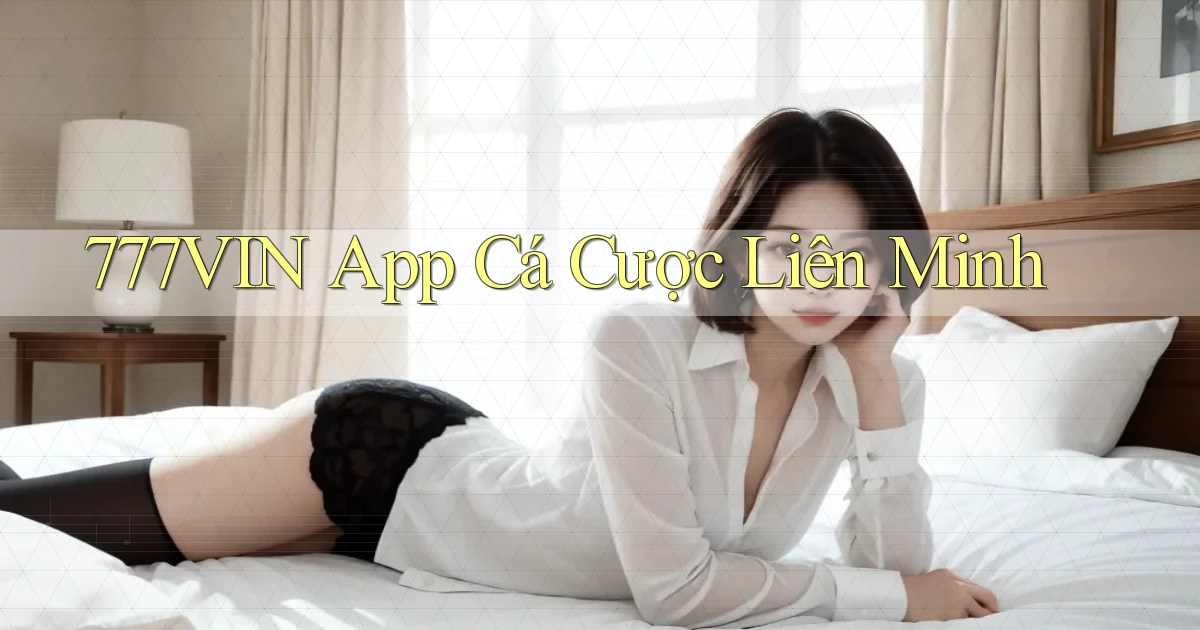 777vin app cá cược liên minh