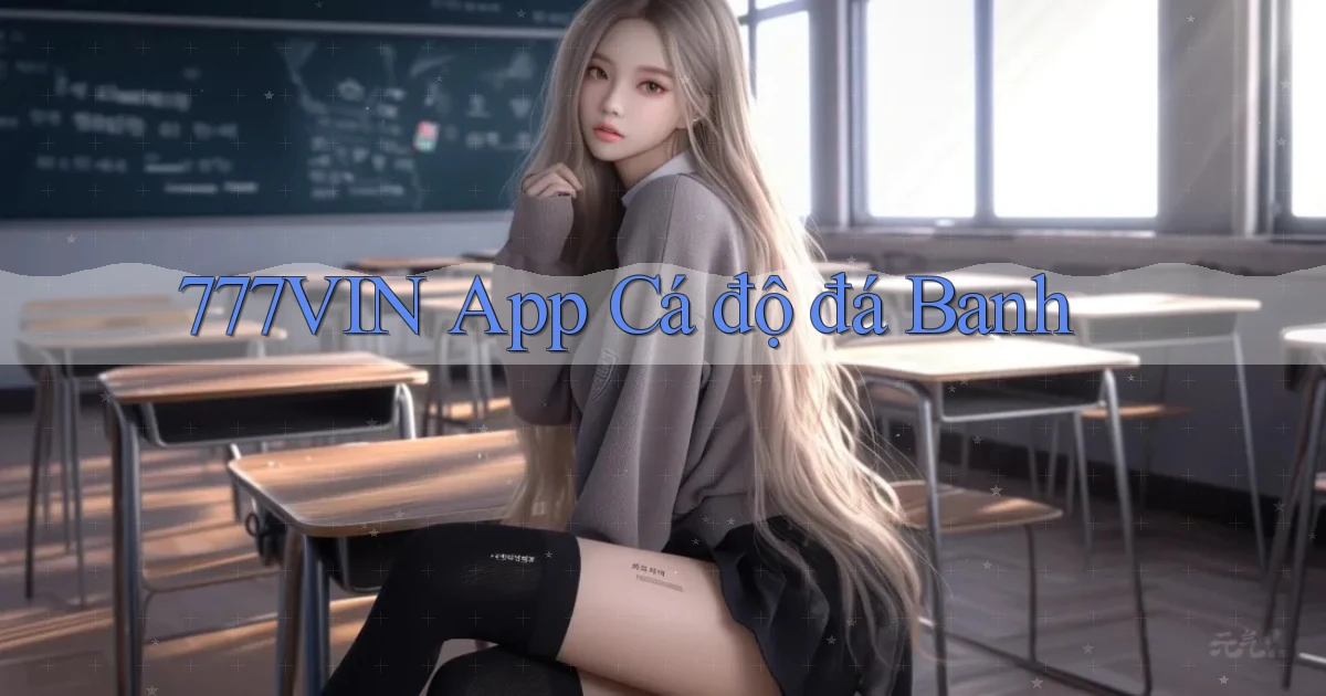 777vin app cá độ đá banh