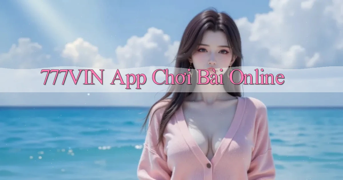 777vin app chơi bài online