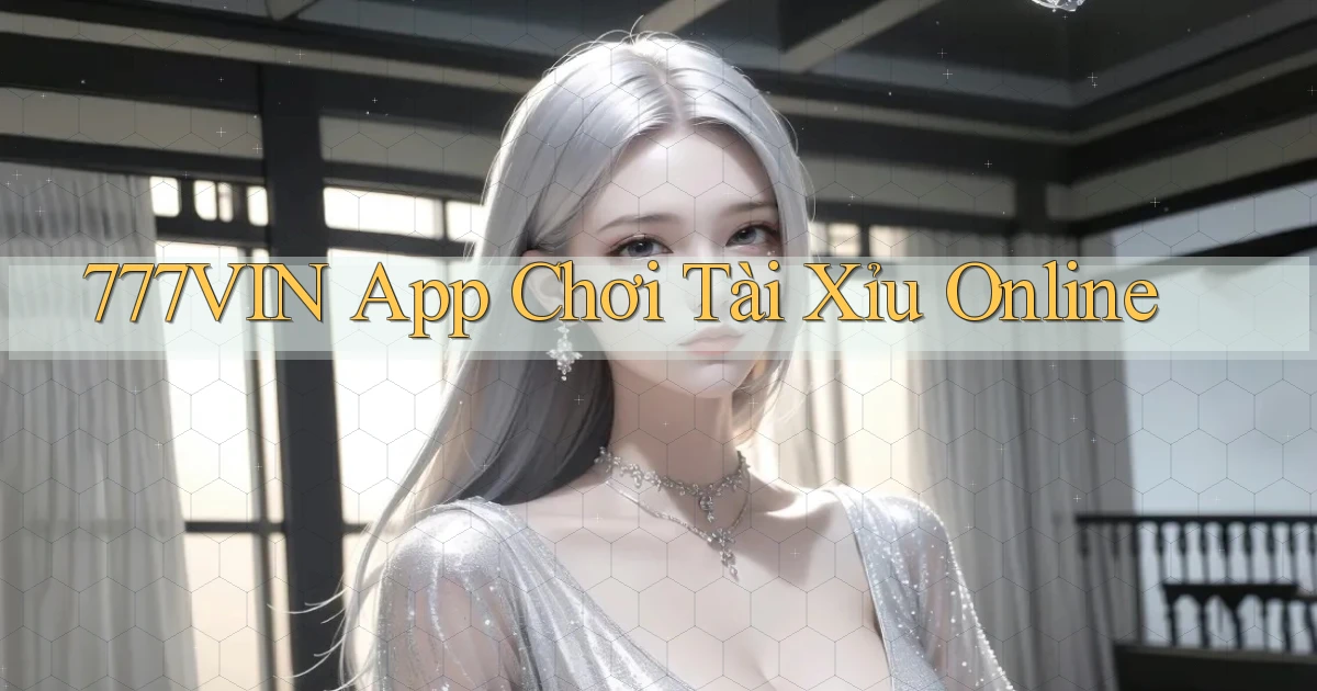 777vin app chơi tài xỉu online