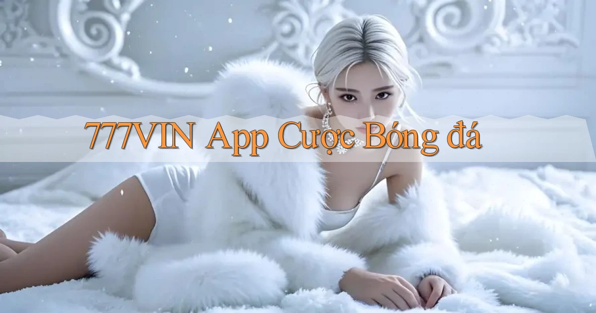 777vin app cược bóng đá