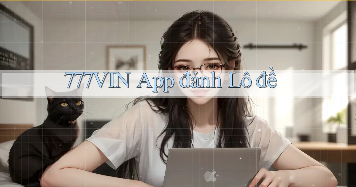777vin app đánh lô đề