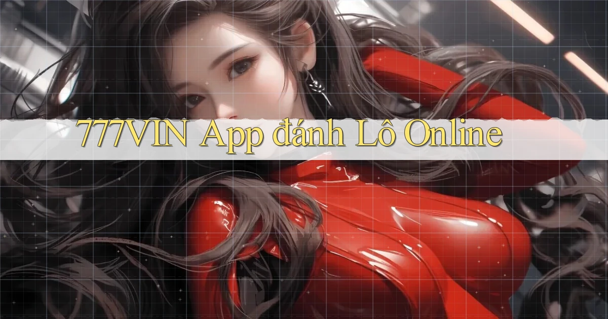 777vin app đánh lô online