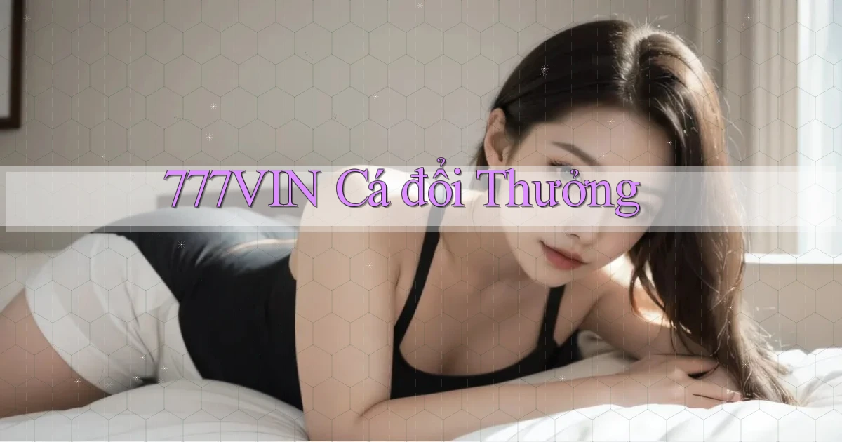 777vin  cá đổi thưởng