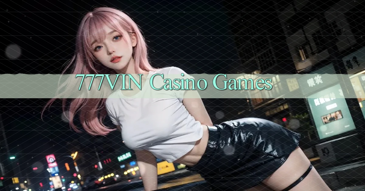 777vin casino games