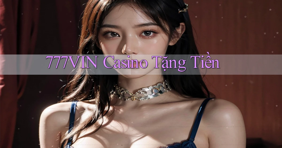 777vin casino tặng tiền