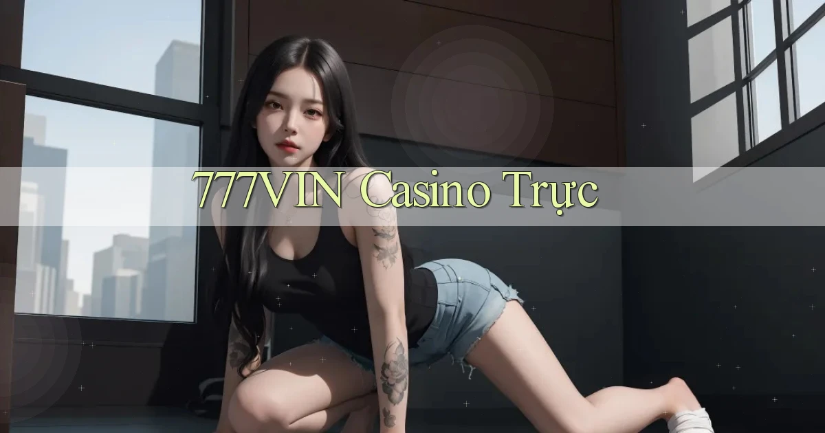 777vin casino trực