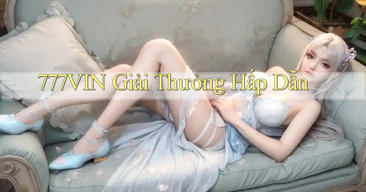 777vin  giải thưởng hấp dẫn