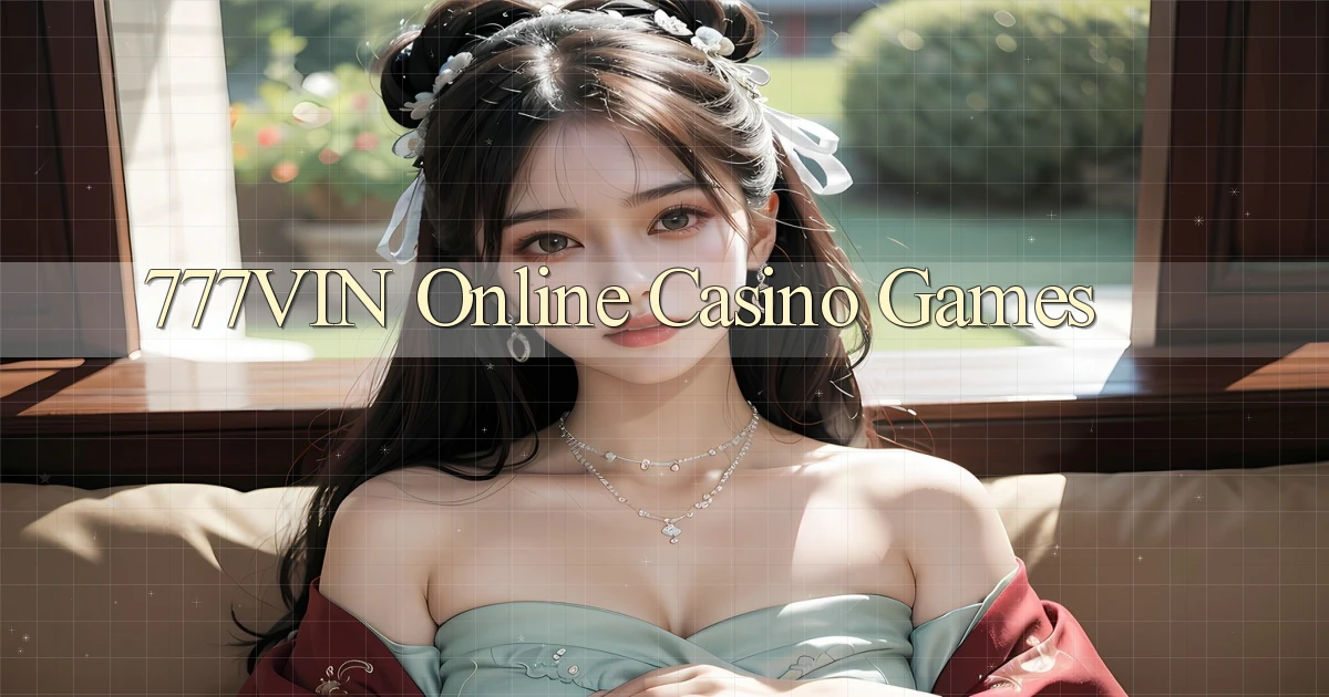 777vin Online Casino Games