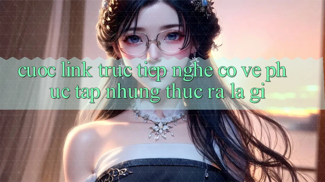 “Cược Link Trực Tiếp” – Nghe Có Vẻ Phức Tạp, Nhưng Thực Ra Là Gì?