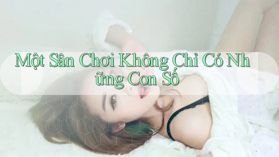 Một Sân Chơi Không Chỉ Có Những Con Số