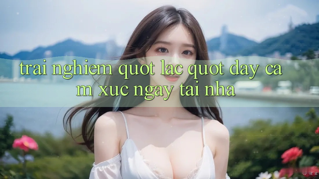 Trải Nghiệm " Lắc" Đầy Cảm Xúc Ngay Tại Nhà