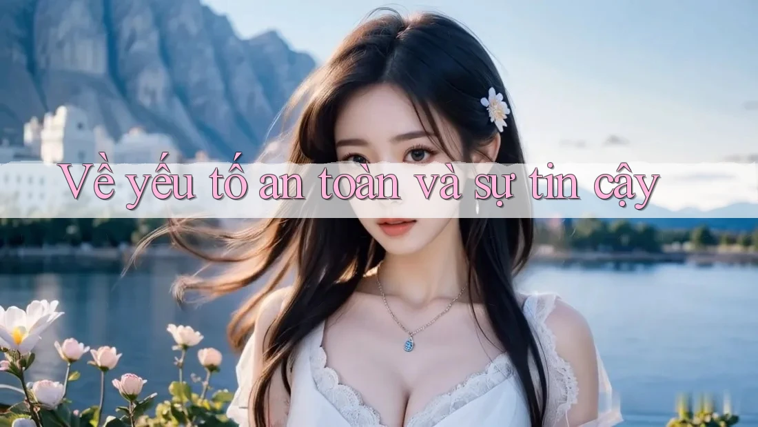 Về yếu tố an toàn và sự tin cậy