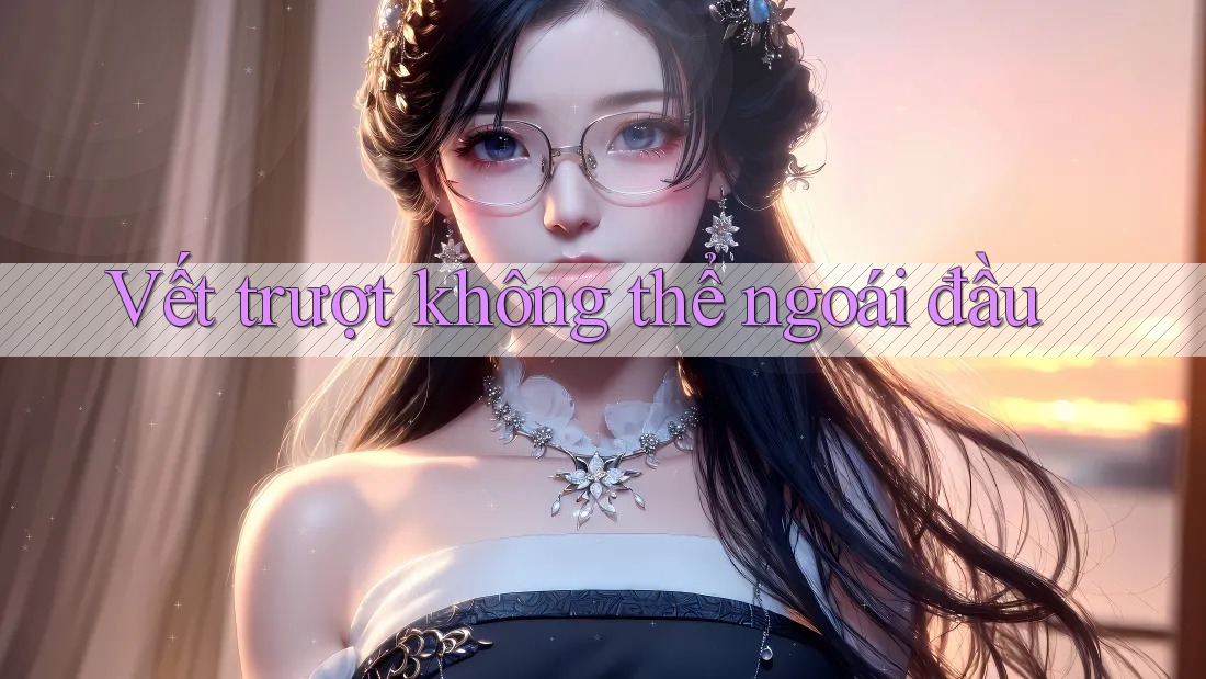 Vết trượt không thể ngoái đầu