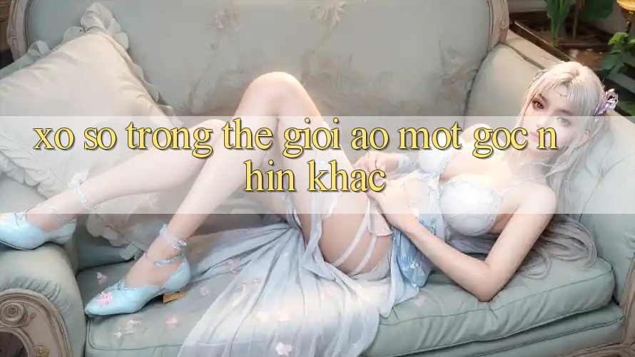 “Xổ Số” Trong Thế Giới Ảo: Một Góc Nhìn Khác “Xổ Số” Trong Thế Giới Ảo: Một Góc Nhìn Khác